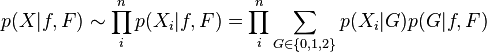 
p(X|f,F)\sim\prod_i^np(X_i|f,F)=\prod_i^n\sum_{G\in \{0,1,2\}}p(X_i|G)p(G|f,F)
